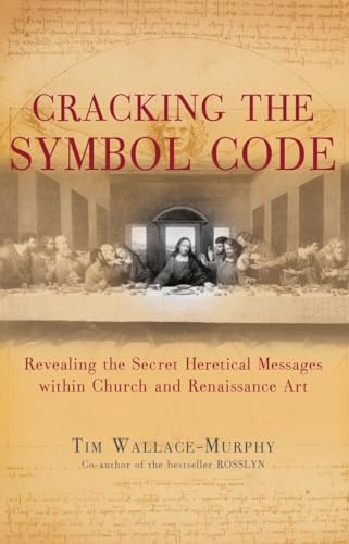 Stock image for Cracking the Symbol Code: The Heretical Message within Church and Renaissance Art for sale by SecondSale