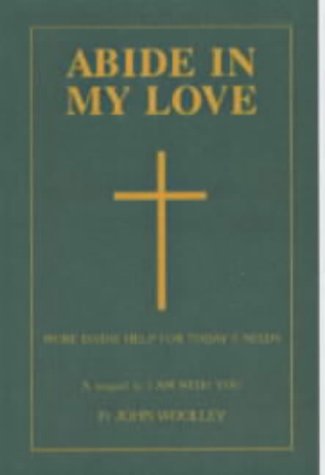 Abide in My Love (9781842980897) by John Woolley