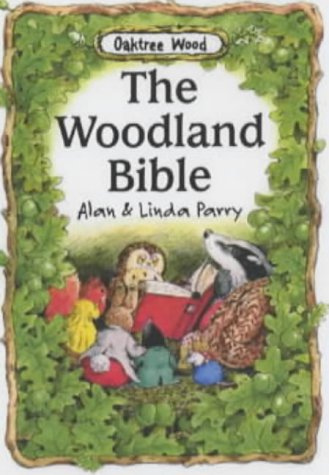 Stock image for The Woodland Bible (Oaktree Wood S.) Parry, Linda and Parry, Alan for sale by Re-Read Ltd