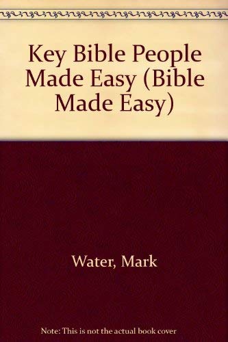 Key Bible People Made Easy (Bible Made Easy) (9781842981054) by Mark Water