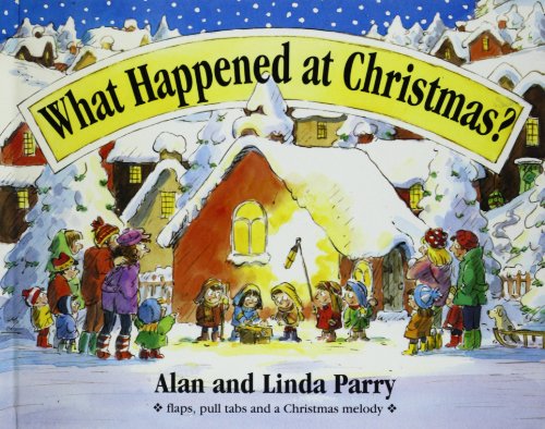 What Happened at Christmas (9781842981344) by Alan Parry; Linda Parry