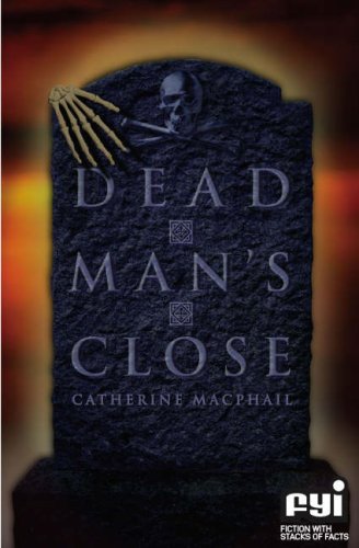 Imagen de archivo de Dead Man's Close (FYI: Fiction with Stacks of Facts) a la venta por WorldofBooks