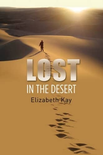 Lost in the Desert (9781842994047) by Elizabeth Kay