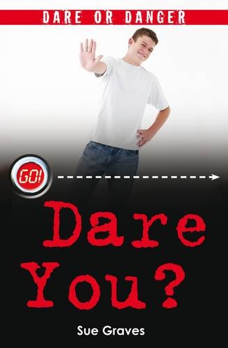 Dare or Danger: Dare You? (Go!) (9781842997130) by Graves, Sue