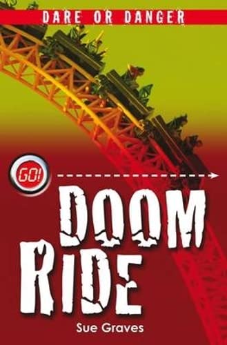 Dare or Danger: Doom Ride (Go!) (9781842997741) by Sue Graves