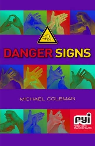 Danger Signs (FYI: Fiction with Stacks of Facts) (9781842998199) by Michael Coleman