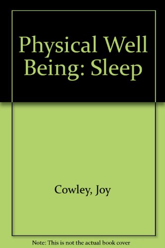 Physical Well Being: Sleep (Well Being) (9781843030317) by Joy Cowley