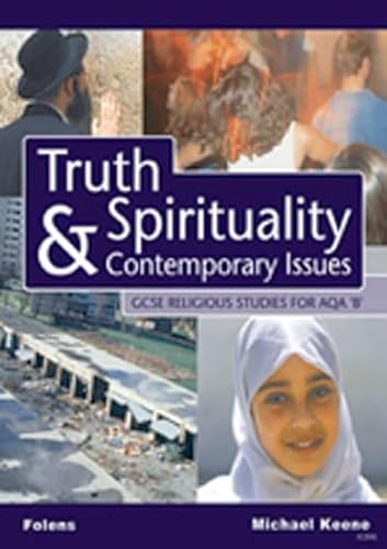 Stock image for Folens Secondary re : Truth and Spirituality Contemporary Issues for Aqa Specification B for sale by MusicMagpie