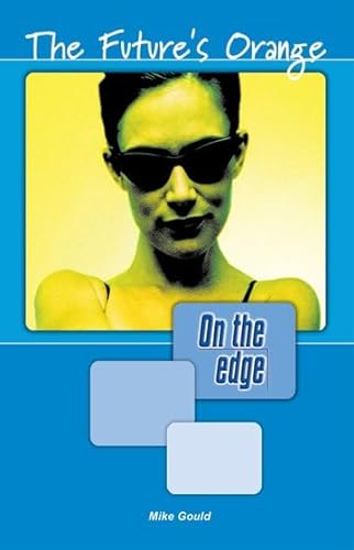 9781843033868: On the edge: Level A Set 1 Book 3 The Future's Orange