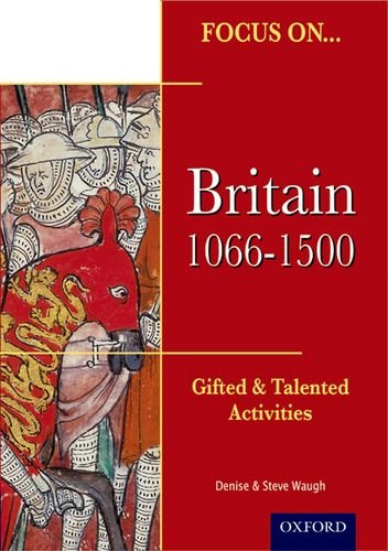 Focus On... Britain 1066-1500 (9781843034308) by Steve Waugh