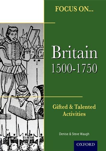 Focus On... Britain 1500-1750 (9781843034315) by Steve Waugh