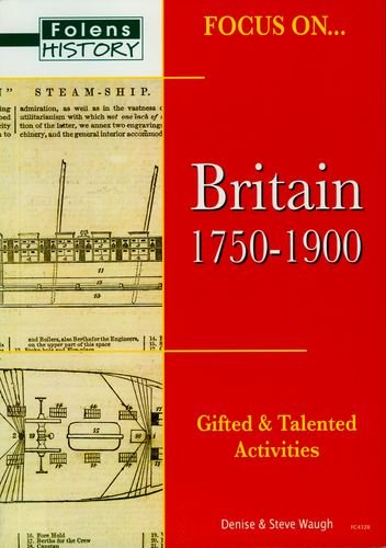 Beispielbild fr Focus On Gifted & Talented: Britain 1750-1900 (Focus on Gifted and Talented) zum Verkauf von AwesomeBooks