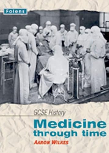 Stock image for GCSE History: Medicine Through Time - Student Book (Folens GCSE History) for sale by WorldofBooks