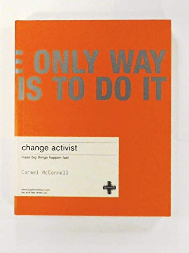 Stock image for The Only Way to Do it- is to Do it, Change Activist, Make Big Things Happen Fast for sale by Reader's Corner, Inc.