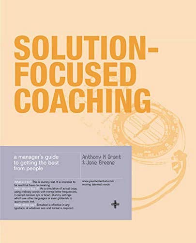 Beispielbild fr Solution-Focussed Coaching : A Manager's Guide to Getting the Best from People zum Verkauf von Jenson Books Inc