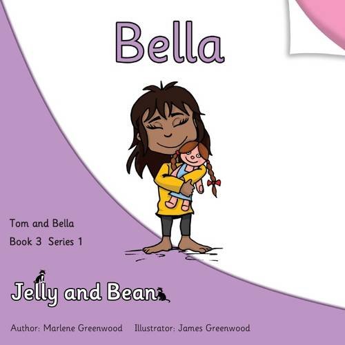 Stock image for Bella: 6 (Tom and Bella Series 1) for sale by WorldofBooks