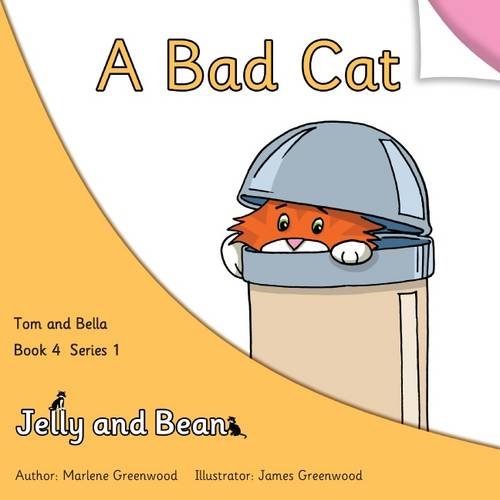Stock image for A Bad Cat: 4 (Tom and Bella Series 1) for sale by WorldofBooks