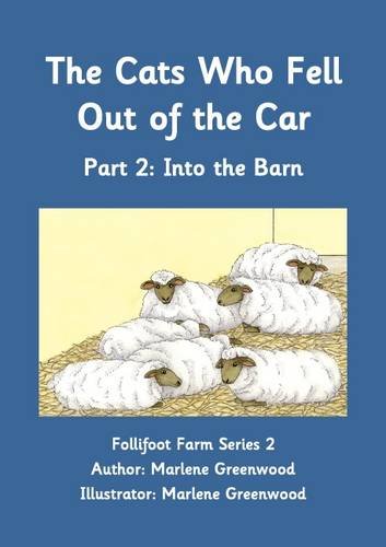 Imagen de archivo de The Cats Who Fell Out of the Car: Into the Barn Part 2 (Follifoot Farm Series 2) a la venta por MusicMagpie