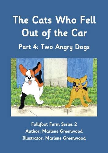 Imagen de archivo de The Cats Who Fell Out of the Car: Two Angry Dogs Part 4 (Follifoot Farm Series 2) a la venta por MusicMagpie