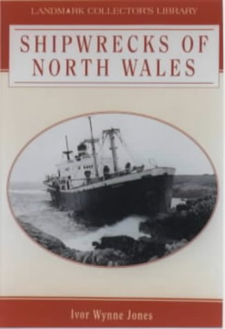 Beispielbild fr Shipwrecks of North Wales (Landmark Collector's Library) zum Verkauf von WorldofBooks