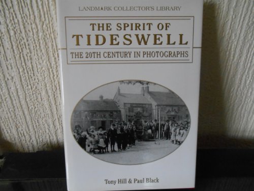 Beispielbild fr The Spirit of Tideswell: The 20th Century in Photographs (Landmark Collector's Library) zum Verkauf von WorldofBooks