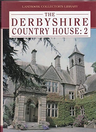 Stock image for The Derbyshire Country House: Vol 2 (Landmark Collector's Library) for sale by WorldofBooks