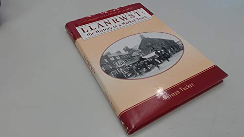 Llanrwst: The History of a Market Town (9781843060703) by Norman Tucker