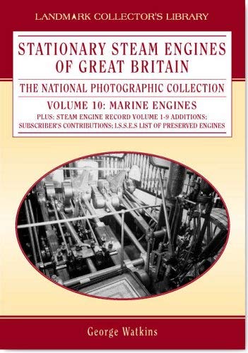 9781843061076: Stationary Steam Engines in Great Britain: the National Photographic Collection: The Marine Engines, Series Notes & Recollections (Landmark Collector's Library)