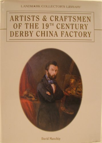 Stock image for Artists and Craftsmen of the 19th Century Derby China Factory (Landmark Collector's Library) for sale by WorldofBooks