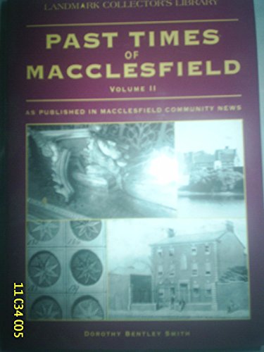Imagen de archivo de Past Times of Macclesfield: Volume 2. a la venta por Anthony Vickers Bookdealer PBFA