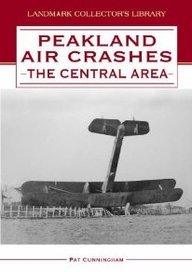 Peakland Air Crashes: The Central Area: v. 2 (9781843062202) by Pat Cunningham