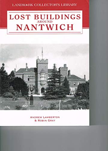 Stock image for Lost Buildings Around Nantwich for sale by WorldofBooks