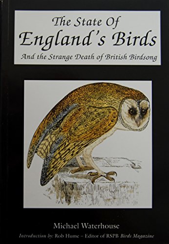 Stock image for The State of England's Birds and the Strange Death of British Birdsong for sale by J. and S. Daft