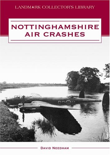 9781843064251: Nottinghamshire Air Crashes (Landmark Collector's Library)