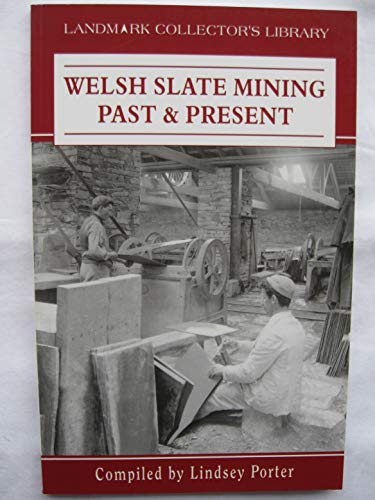9781843064848: Welsh Slate Mining: Past and Present (Landmark Collector's Library)