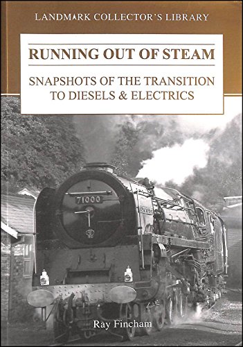 Beispielbild fr Running Out of Steam: Snapshots of the Transition to Diesels and Electrics zum Verkauf von Reuseabook