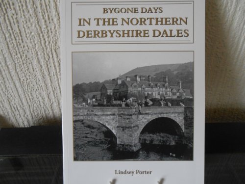 Imagen de archivo de Bygone Derbyshire Dales: The North a la venta por WorldofBooks