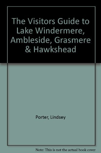 Beispielbild fr The Visitors Guide to Lake Windermere, Ambleside, Grasmere and Hawkshead zum Verkauf von Reuseabook