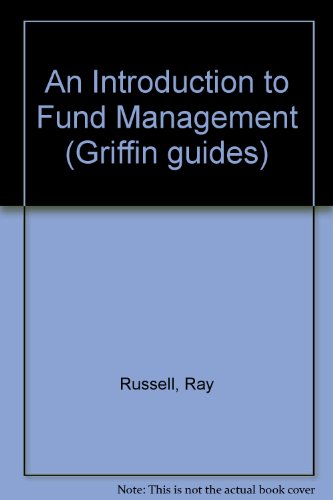 An Introduction to Fund Management (Griffin Guides) (9781843070221) by Russell, Ray