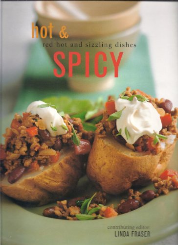 Stock image for Hot & Spicy: Red Hot and Sizzling Dishes for sale by Jenson Books Inc