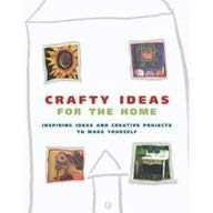 Beispielbild fr Crafty Ideas For The Home: Inspiring Ideas And Creative Projects To Make Yourse zum Verkauf von HPB Inc.