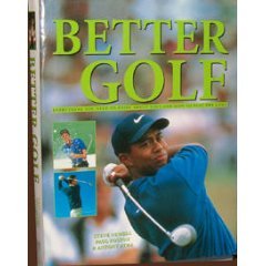 Beispielbild fr Better Golf - Everything You Need to Know About Golf and How to Play the Game zum Verkauf von BookHolders