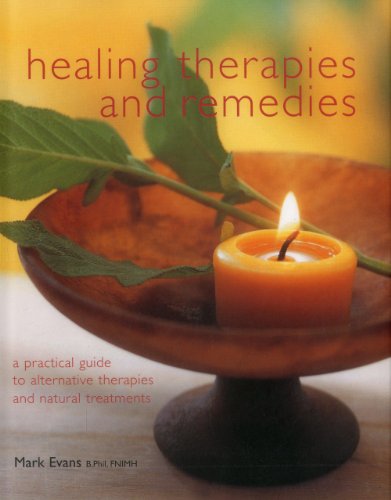 Beispielbild fr Healing Therapies and Remedies : A Practical Guide to Alternative Therapies and Natural Treatments zum Verkauf von Better World Books