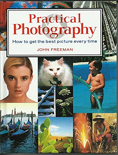 Beispielbild fr Practical Photography : How to Get the Best Picture Every Time zum Verkauf von Better World Books: West