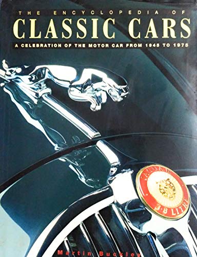 9781843090823: The Encyclopedia of Classic Cars: A Celebration of the Motor Car from 1945 to 1975