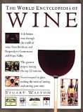 The World Encyclopedia of Wine: A Definitive Tour Through the World of Wine From Bordeaux and Burgun (9781843090885) by Stuart Walton