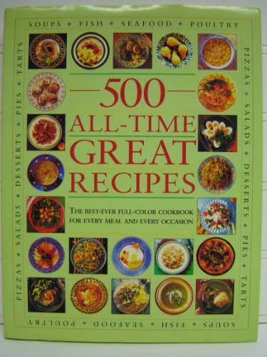 Stock image for 500 All-Time Great Recipes for sale by ThriftBooks-Atlanta