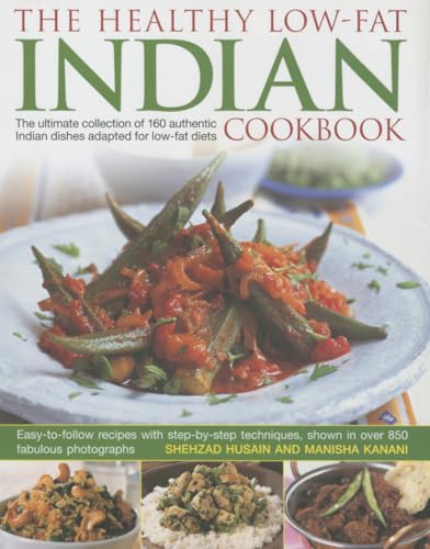 Beispielbild fr Healthy Low Fat Indian Cooking: The Ultimate Collection of 160 Authentic Indian Dishes Adapted for Low-Fat Diets zum Verkauf von WorldofBooks
