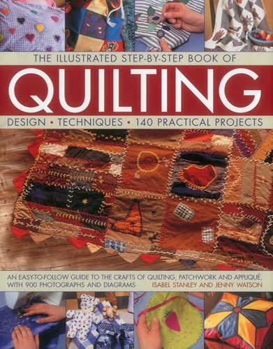 9781843091813: The Illustrated Step-by-Step Book of Quilting: Design, Techniques, 140 Practical Projects