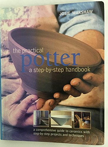 Imagen de archivo de The Practical Potter: A Step by Step Handbook a la venta por Wonder Book